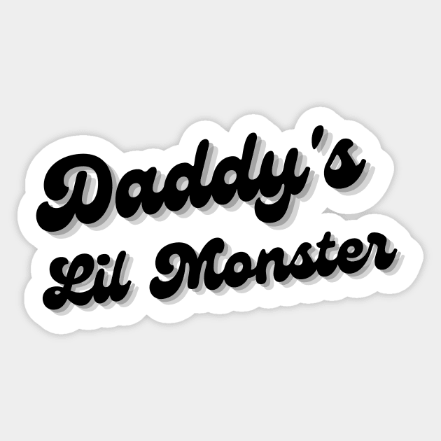 Daddy's Lil Monster Sticker by WhatsDax